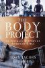   The body project : an intimate history of American girls by Joan Jacobs Brumberg
